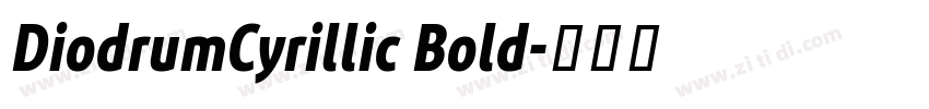 DiodrumCyrillic Bold字体转换